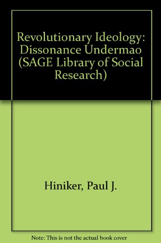 Revolutionary Ideology: Dissonance Undermao (SAGE Library of Social Research)