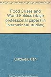 Food Crises and World Politics (Sage professional papers in international studies ; ser. no. 02-049)