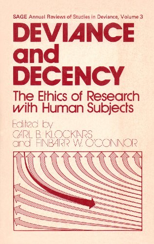 Deviance and Decency: The Ethics of Research with Human Subjects (Sage Annual Review of Deviance, Vol. 3)