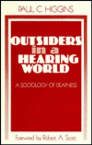 Outsiders in a Hearing World: A Sociology of Deafness