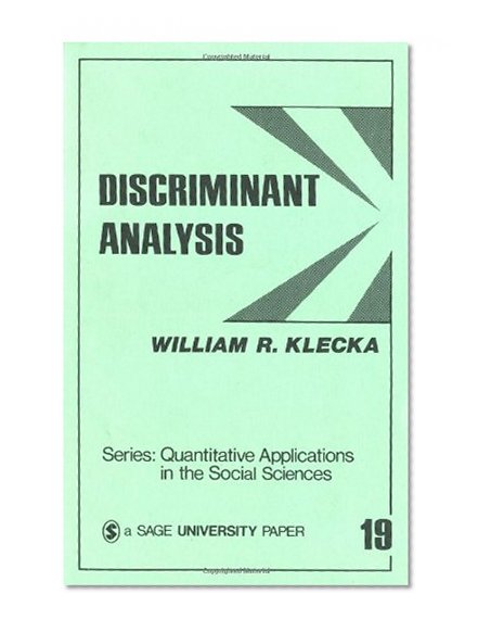 Discriminant Analysis (Quantitative Applications in the Social Sciences)