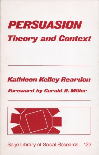 Persuasion: Theory and Context (SAGE Library of Social Research)