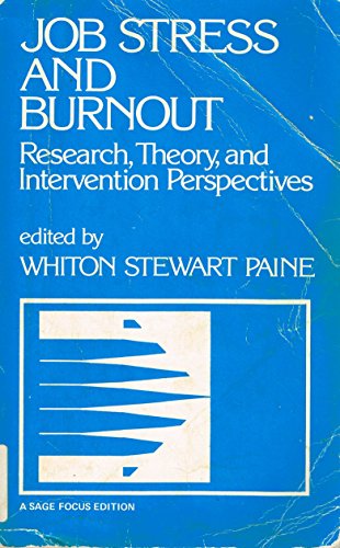Job Stress and Burnout: Research, Theory, and Intervention Perspectives (SAGE Focus Editions)