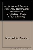 Job Stress and Burnout: Research, Theory, and Intervention Perspectives (SAGE Focus Editions)
