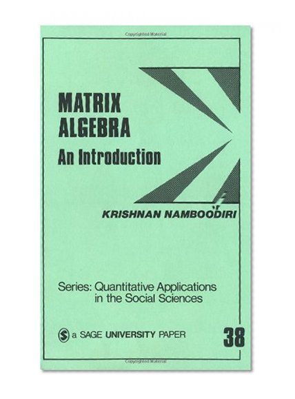 Matrix Algebra: An Introduction (Quantitative Applications in the Social Sciences)