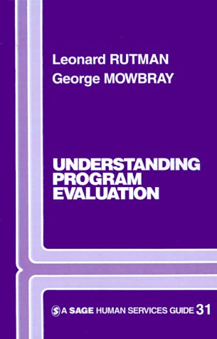 Understanding Program Evaluation (SAGE Human Services Guides)