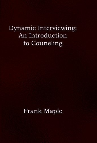 Dynamic Interviewing: An Introduction to Counseling (SAGE Human Services Guides)