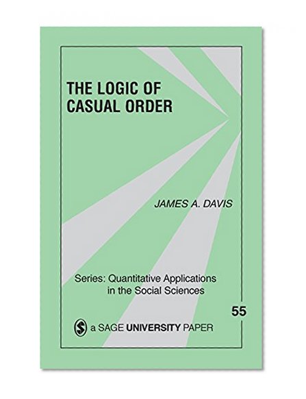 The Logic Of Causal Order (Quantitative Applications in the Social Sciences)