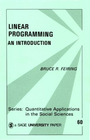 Linear Programming: An Introduction (Quantitative Applications in the Social Sciences)