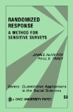 Randomized Response: A Method for Sensitive Surveys (Quantitative Applications in the Social Sciences)