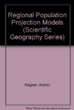 Regional Population Projection Models (Scientific Geography Series, Vol. 4)