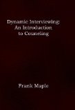 Dynamic Interviewing: An Introduction to Counseling (SAGE Human Services Guides)