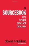 A Sourcebook on Child Sexual Abuse