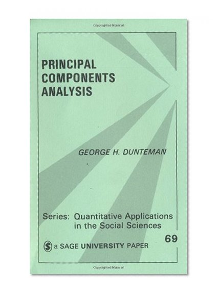 Principal Components Analysis (Quantitative Applications in the Social Sciences)
