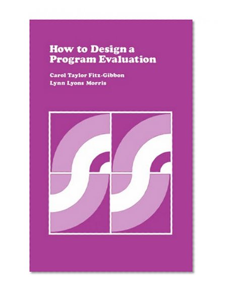 How to Design a Program Evaluation (CSE Program Evaluation Kit)