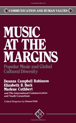 Music at the Margins: Popular Music and Global Cultural Diversity (Communication and Human Values)