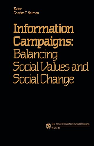 Information Campaigns: Balancing Social Values and Social Change (SAGE Series in Communication Research)