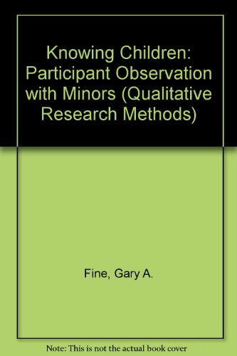 Knowing Children: Participant Observation with Minors (Qualitative Research Methods)
