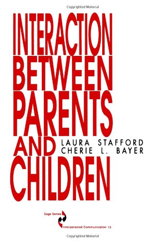 Interaction between Parents and Children (SAGE Series in Interpersonal Communication)