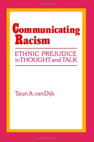 Communicating Racism: Ethnic Prejudice in Thought and Talk