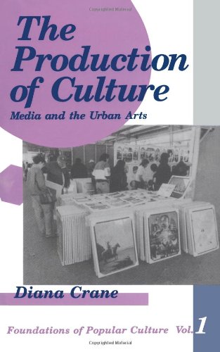 The Production of Culture: Media and the Urban Arts (Feminist Perspective on Communication)
