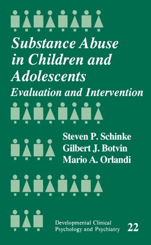 Substance Abuse in Children and Adolescents: Evaluation and Intervention (Developmental Clinical Psychology and Psychiatry)