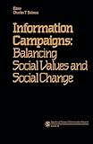 Information Campaigns: Balancing Social Values and Social Change (SAGE Series in Communication Research)