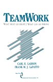 Teamwork: What Must Go Right/What Can Go Wrong (SAGE Series in Interpersonal Communication)