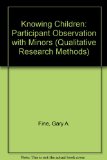 Knowing Children: Participant Observation with Minors (Qualitative Research Methods)