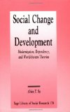 Social Change and Development: Modernization, Dependency and World-System Theories (SAGE Library of Social Research)