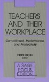 Teachers and Their Workplace: Commitment, Performance, and Productivity (SAGE Focus Editions)