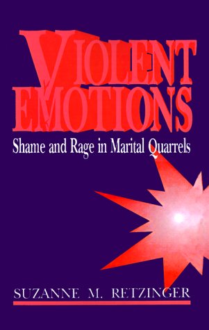 Violent Emotions: Shame and Rage in Marital Quarrels