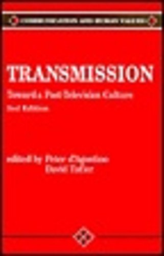 Transmission: Toward a Post-Television Culture (Communication and Human Values)