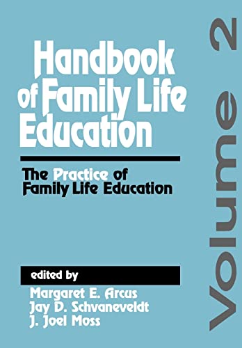 Handbook of Family Life Education: The Practice of Family Life Education (Vol. 2)