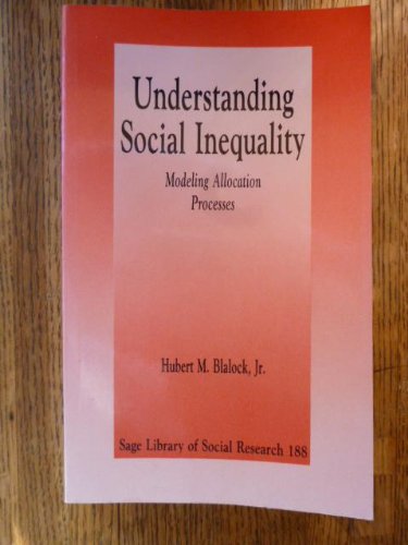 Understanding Social Inequality: Modeling Allocation Processes (SAGE Library of Social Research)