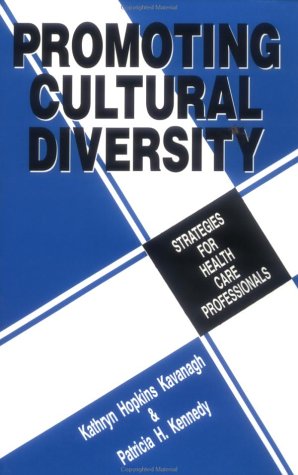 Promoting Cultural Diversity: Strategies for Health Care Professionals