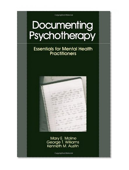 Documenting Psychotherapy: Essentials for Mental Health Practitioners