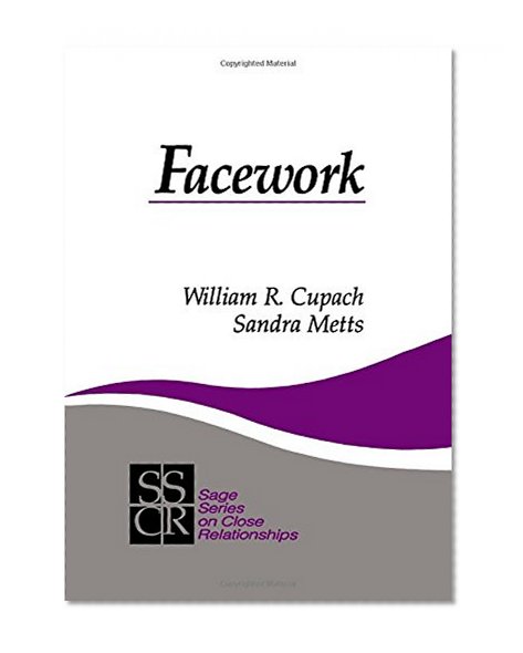 Facework (SAGE Series on Close Relationships)