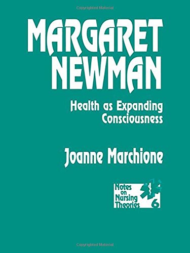 Margaret Newman: Health as Expanding Consciousness (Notes on Nursing Theories)