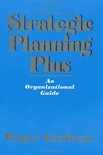 Strategic Planning Plus: An Organizational Guide