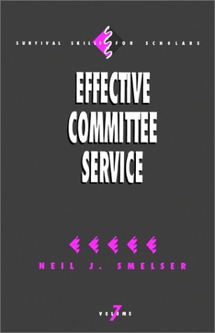 Effective Committee Service (Survival Skills for Scholars)