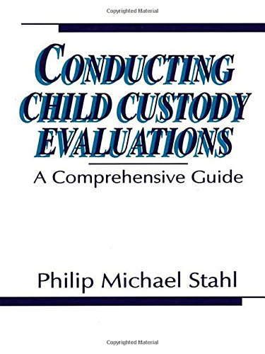 Conducting Child Custody Evaluations: A Comprehensive Guide