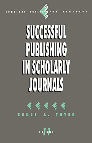 Successful Publishing in Scholarly Journals (Survival Skills for Scholars)