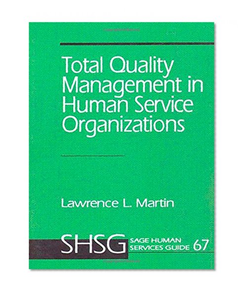 Total Quality Management in Human Service Organizations (SAGE Human Services Guides)