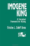 Imogene King: A Conceptual Framework for Nursing (Notes on Nursing Theories)