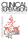 Clinical Supervision: A Systems Approach