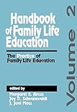 Handbook of Family Life Education: The Practice of Family Life Education (Vol. 2)