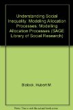 Understanding Social Inequality: Modeling Allocation Processes (SAGE Library of Social Research)
