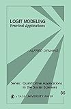 Logit Modeling: Practical Applications (Quantitative Applications in the Social Sciences)