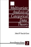Multivariate Analysis of Categorical Data, Vol. 2: Theory (Advanced Quantitative Techniques in the Social Sciences)
